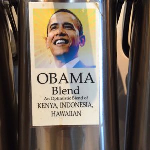 label on coffee dispenser reading "Obama Blend: an optimistic blend of Kenya, Indonesia, Hawaiian"